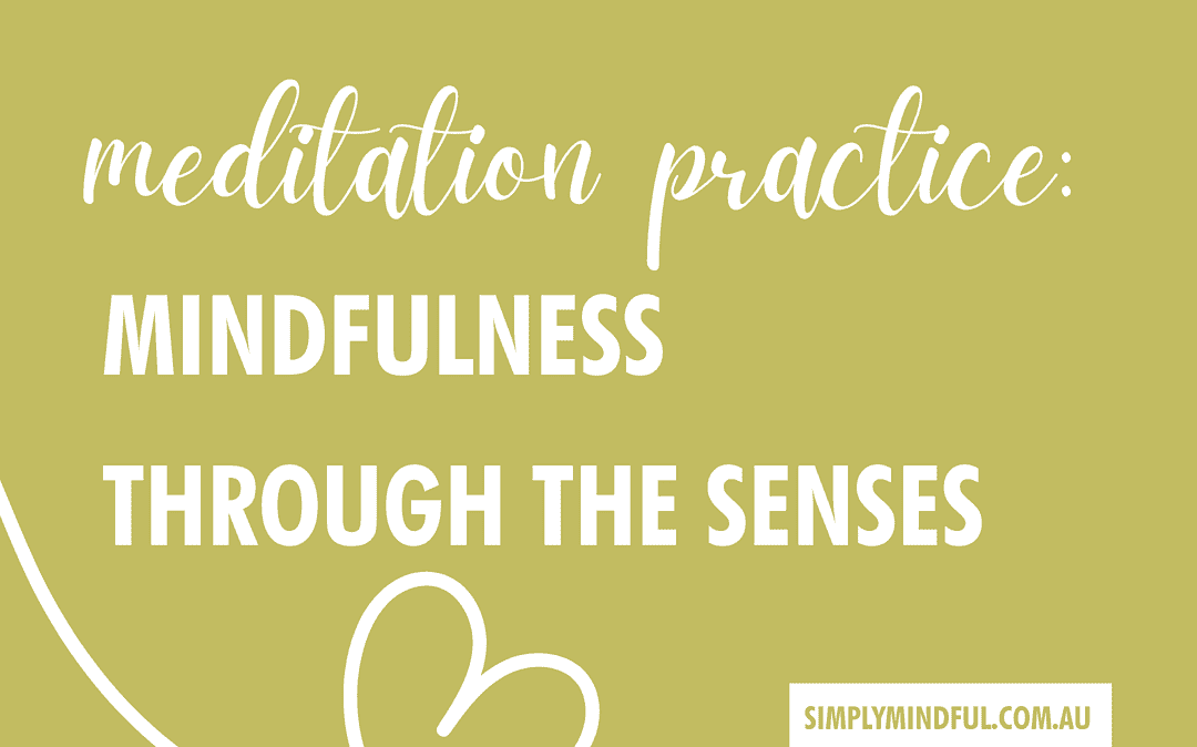 meditation practice: Mindfulness through the senses