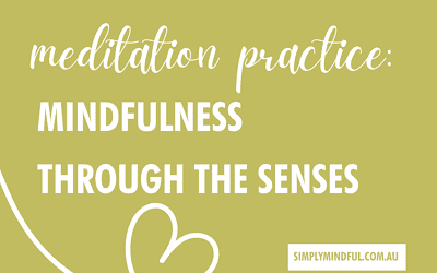 meditation practice: Mindfulness through the senses