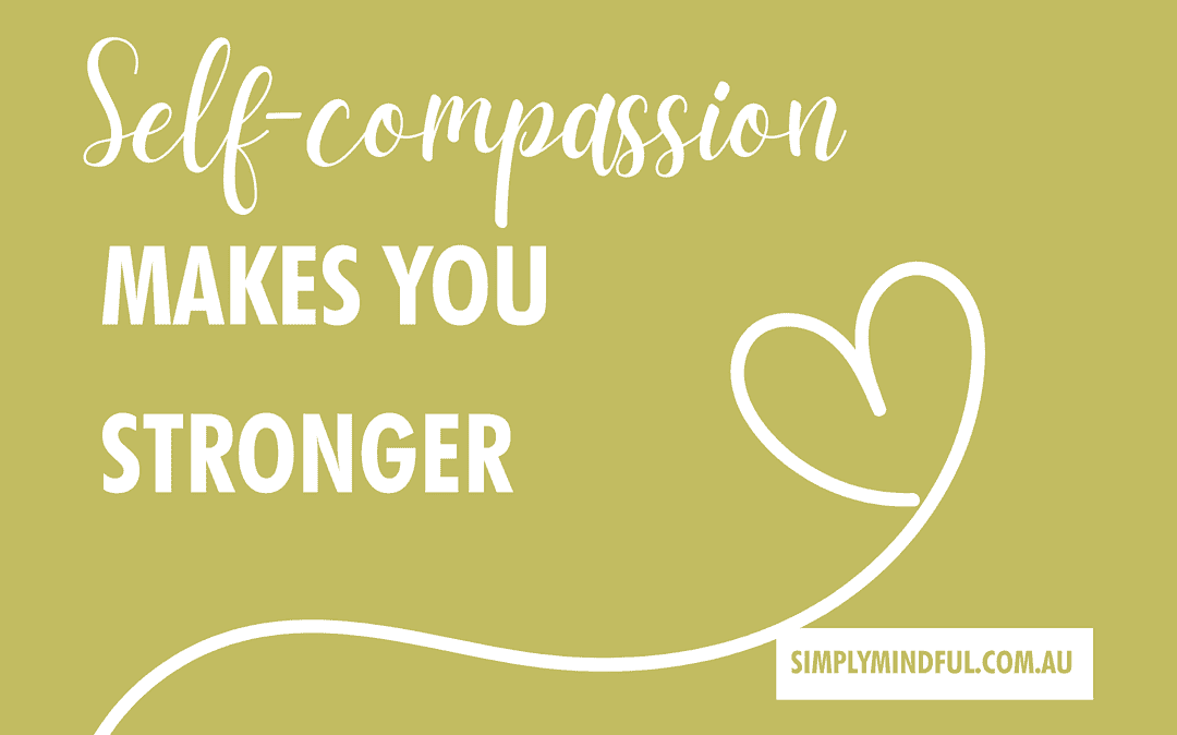 Self-compassion makes you stronger