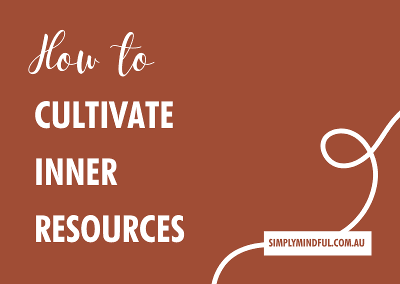How to cultivate inner resources