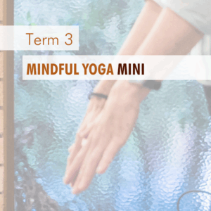 Mindful Yoga Mini - 2025 Term 3