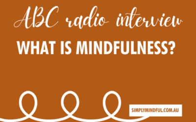 What is mindfulness? interview on abc radio