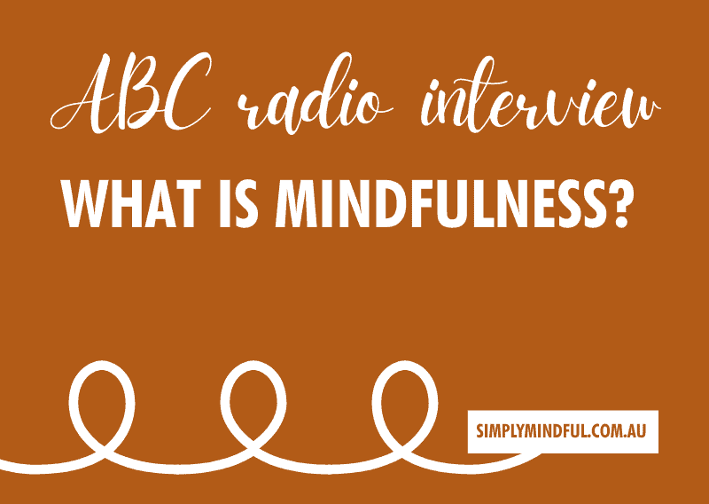What is mindfulness? interview on abc radio