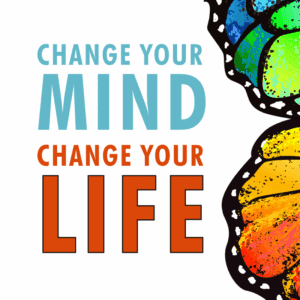 Change Your Mind, Change Your Life (online only)